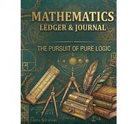 The Mathematics Ledger: Vintage Geometry & Calculus Notebook | Antique Science & Golden Ratio Aesthetic Cover