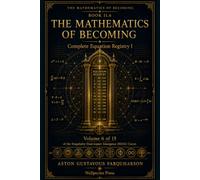 The Mathematics of Becoming: Complete Equation Registry I (Coherence Architecture)