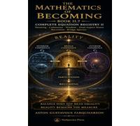 The Mathematics of Becoming: Complete Equation Registry II: Meaning, Coherence, Dual-Aspect, States, Wisdom, Recursion, and Bridge Species