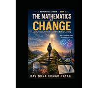 The Mathematics of Change (The AI Mathematics Ladder Building Intelligence from First Principles)