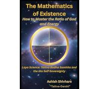 The Mathematics of Existence: How to Master the Ratio of God and Energy