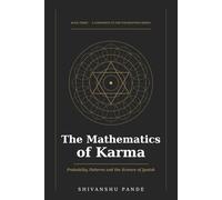 The Mathematics of Karma: Probability, Patterns and the Science of Jyotish: 3 (Foundations of Jyotish: The Complete Vedic Astrology Series)