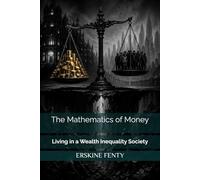 The Mathematics of Money: Living in a Wealth Inequality Society