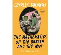The Mathematics Of The Breath And The Way: The Writing Life