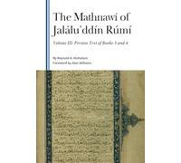 The Mathnawí of Jaláluʾddín Rúmí, Volume III: Persian Text of Books 3 and 4 (Gibb Memorial Trust)