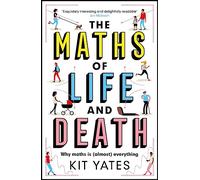 THE MATHS OF LIFE AND DEATH