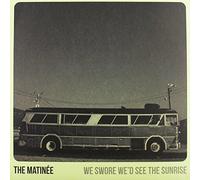 The matinee - We swore we'd see the sunrise [Vinilo]