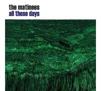 The Matinees - All These Days [Vinilo]