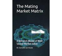 The Mating Market Matrix:: A Network Model of Male Sexual Market Value (Zéro Faute Trilogy - The Obsidian Doctrine Series)
