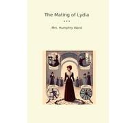 The Mating of Lydia (Classic Books)