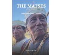 The Matsés - First Contact: Oral Testimony and the Historical Record of Contact and Cultural Transition