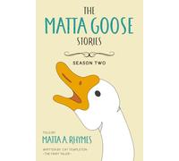 The Matta Goose Stories: Season 2 - Take 2 (The Second Side Rhymes)