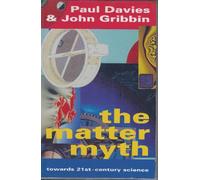 The Matter Myth: Towards Twenty-First Century Science