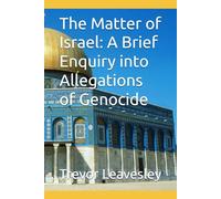 The Matter of Israel: A Brief Enquiry into Allegations of Genocide