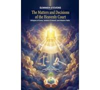 The Matters and Decisions of the Heavenly Court: Whispers of Grace, Verdicts of Heaven, and Wisdom Paths