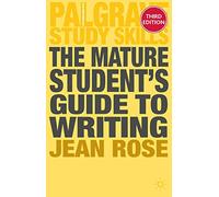 The Mature Student's Guide to Writing (Bloomsbury Study Skills)