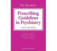 The Maudsley Prescribing Guidelines in Psychiatry