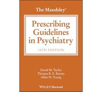 The Maudsley Prescribing Guidelines in Psychiatry (The Maudsley Prescribing Guidelines Series)