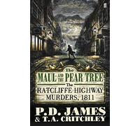 The Maul and the Pear Tree: The Ratcliffe Highway Murders 1811