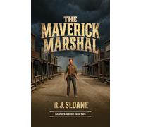 The Maverick Marshal: A Traditional Western Adventure (Harper's Justice 2)