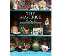 The Maverick Soul: Portraits of the Lives & Homes of Eccentric, Eclectic & Free-Spirited Bohemians