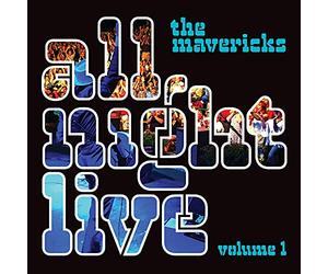 The Mavericks - All Night Live Volume 1