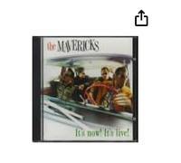 The Mavericks - It's Now, It's Live!