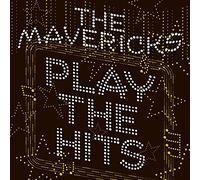 The Mavericks Play the Hits (CD) Album