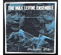 The Max Levine Ensemble - Backlash, Baby