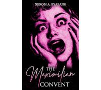 The Maximilian Convent: A Contemporary Gothic Horror