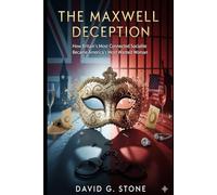 THE MAXWELL DECEPTION: How Britain's Most Connected Socialite Became America's Most Wanted Woman (Infamous Killers: Minds, Motives, and Murders)