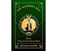 The May Babies Ball: Book 3: the Wheel of the Year Mysteries