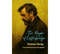 The Mayor of Casterbridge: "An Annotated Journey into Human Choices"
