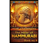 The Maze of Hammurabi Book 4: The Scribe's Challenge (The Maze of Hammurabi, the most challenging maze in the world.)