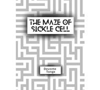 The Maze Of Sickle Cell