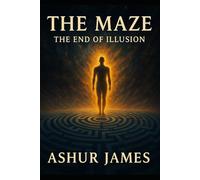 The Maze: The End of Illusion (Dreamfire: Where dreams ignite, empires fall, and illusion ends)