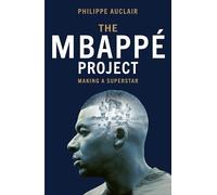 The Mbappe Project: Making a Superstar