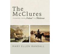 The McClures Pioneers From Ireland to Oklahoma