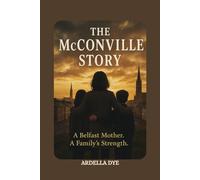 The McConville Story: A Belfast Mother. A Family’s Strength.
