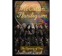 The McCullen Florilegium: The Story of the McCullen Dynasty (The Dragon/Dhampir Dynasty Series)