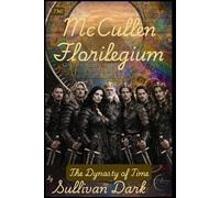 The McCullen Florilegium: The Story of the McCullen Dynasty (The Dragon/Dhampir Dynasty Series)