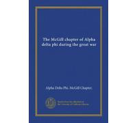 The McGill chapter of Alpha delta phi during the great war