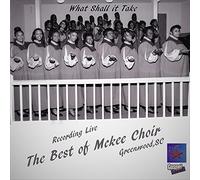 The Mckee Choir - What Shall It Take (Live Recording)