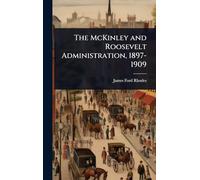 The McKinley and Roosevelt Administration, 1897-1909
