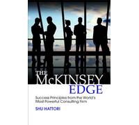 The McKinsey Edge: Success Principles from the World’s Most Powerful Consulting Firm (BUSINESS BOOKS)