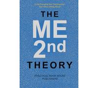 The Me 2nd Theory: The key to unlocking the power of peace, positivity and serenity in times of conflict or disagreement.