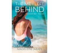 The Me I Left Behind: Maggie's Story (Tuckaway Bay)