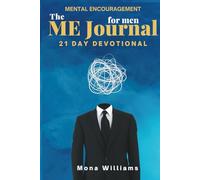 The ME Journal: Mental Encouragement for Men: 21 Day Devotional