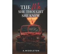 The Me She Thought She Knew (The Me I Never Knew Series)