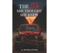 The Me She Thought She Knew (The Me I Never Knew Series)